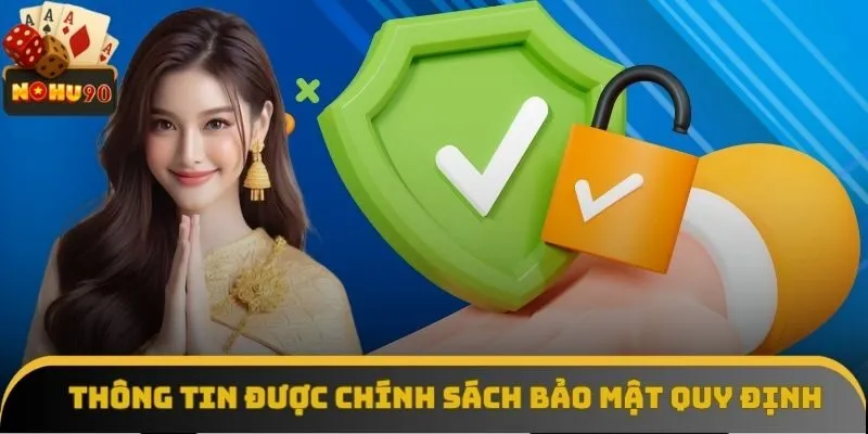 Các loại thông tin được chính sách bảo mật quy định Các loại thông tin được chính sách bảo mật quy định