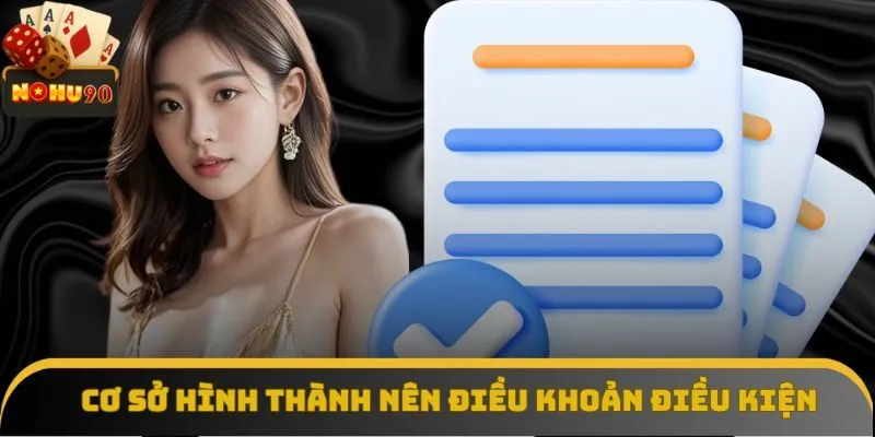 Cơ sở hình thành nên điều khoản điều kiện Nohu90 Cơ sở hình thành nên điều khoản điều kiện Nohu90