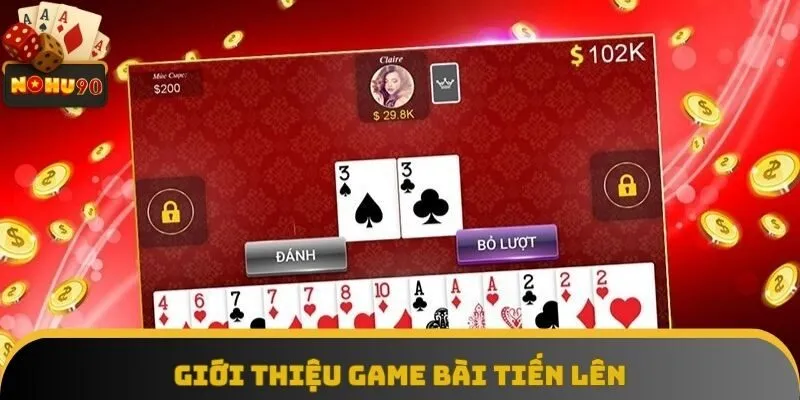Giới thiệu game bài tiến lên Giới thiệu game bài tiến lên