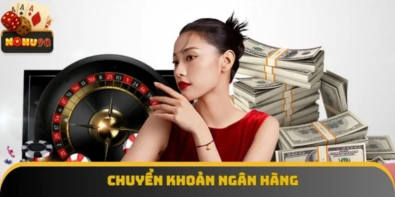 Gửi vốn cá cược bằng ngân hàng trong 4 bước Gửi vốn cá cược bằng ngân hàng trong 4 bước