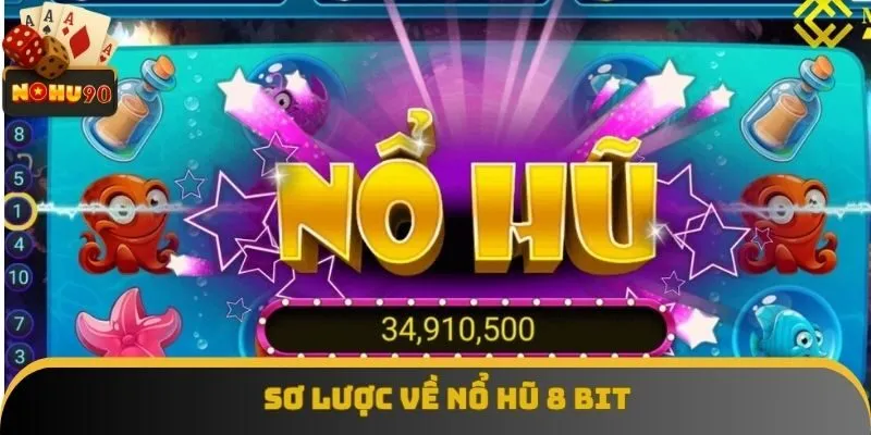 Đôi điều về nổ hũ 8 bit Đôi điều về nổ hũ 8 bit