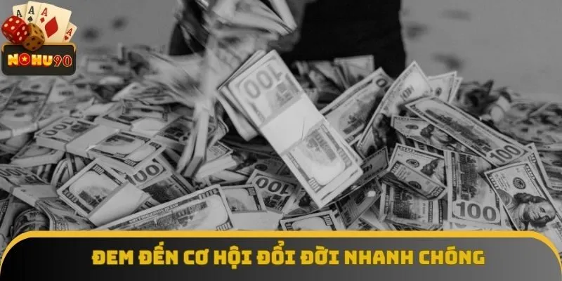 Nổ hũ jackpot đem đến cơ hội đổi đời nhanh chóng Nổ hũ jackpot đem đến cơ hội đổi đời nhanh chóng