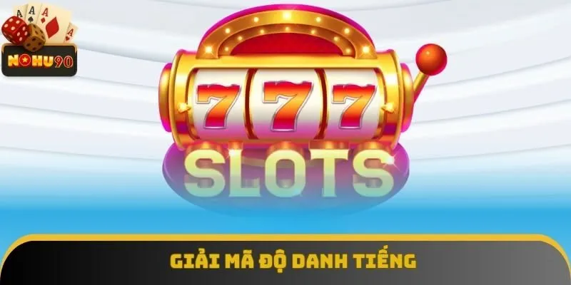 Giải mã độ danh tiếng Giải mã độ danh tiếng
