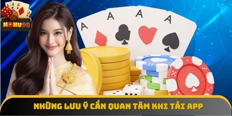 Những lưu ý cần quan tâm khi thực hiện tải app Nohu90 Những lưu ý cần quan tâm khi thực hiện tải app Nohu90